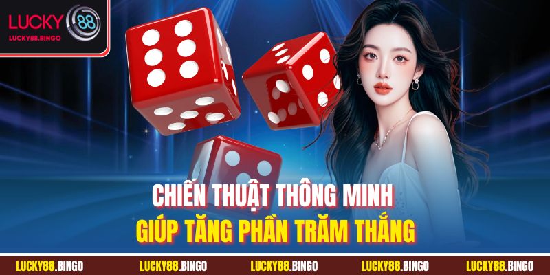 Chiến thuật thông minh giúp tăng phần trăm thắng