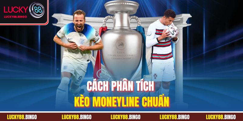 Cách phân tích kèo Moneyline chuẩn