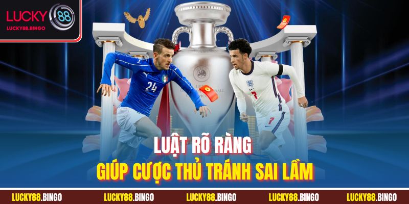 Luật rõ ràng giúp cược thủ tránh sai lầm