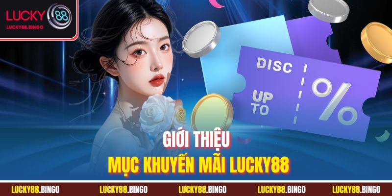 Giới thiệu mục khuyến mãi Lucky88