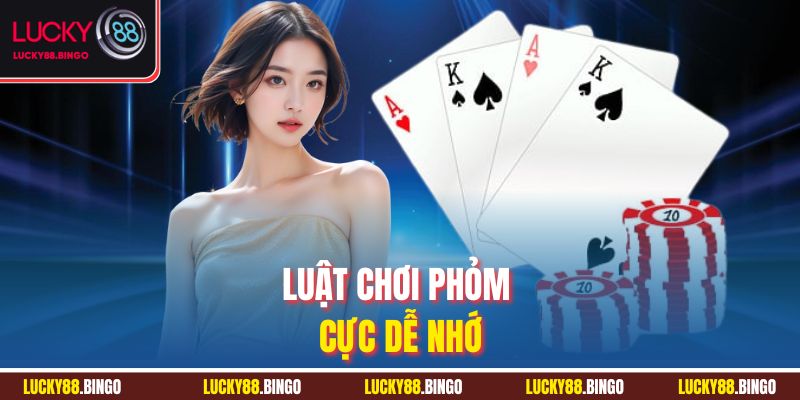 Luật chơi Phỏm cực dễ nhớ