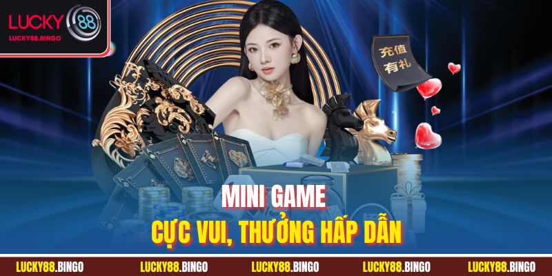 Mini game cực vui, thưởng hấp dẫn