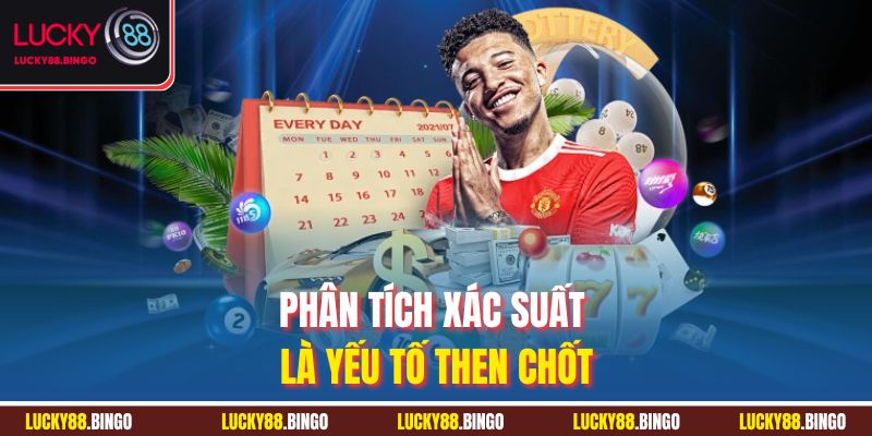 Phân tích xác suất là yếu tố then chốt
