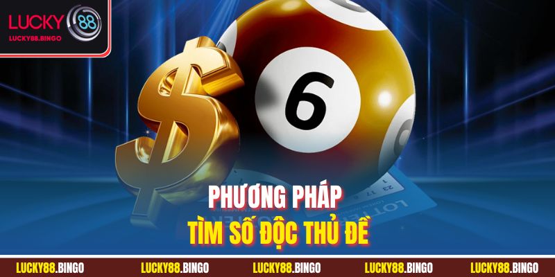 Phương pháp tìm số độc thủ đề